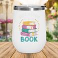 Take a Look It's In a Book Teacher Reading Apparel Wine Tumbler