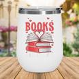 Maybe Books Are Addicted To Me Reading Present Wine Tumbler Maybe Books Are Addicted To Me Reading Present Wine Tumbler