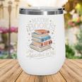 Maybe Books Are Addicted To Me Wine Tumbler Maybe Books Are Addicted To Me Wine Tumbler