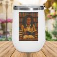 Melanin Girl Locs Book Lover Librarian Teacher Student Wine Tumbler