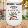 Nerdy Moms Raise Interesting Kids Books Science Wine Tumbler