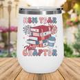 New Year New Chapter Happy New Year 2025 Book Lover Wine Tumbler