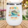 I Have No Control On A Cruise They Book Themselves Vacation Wine Tumbler