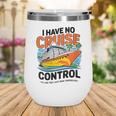 I Have No Cruise Trip Control They Book Themselves Wine Tumbler I Have No Cruise Trip Control They Book Themselves Wine Tumbler