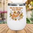 We Do Not Care Club WDNC Reading Book Boho Floral Wine Tumbler We Do Not Care Club WDNC Reading Book Boho Floral Wine Tumbler