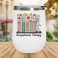 Occupational Therapy Wildflower Book OT Therapist Assistant Wine Tumbler