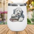 Old English Sheepdog Books Reading Dog Breed Graphic Wine Tumbler Old English Sheepdog Books Reading Dog Breed Graphic Wine Tumbler