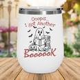 Oops I Got Another Book Boo Ghost Read Book Wine Tumbler