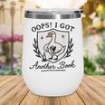 OOPS I GOT Another Book Design Wine Tumbler OOPS I GOT Another Book Design Wine Tumbler