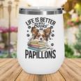Papillon Dog Breed Life Is Better With Books And Papillons Wine Tumbler Papillon Dog Breed Life Is Better With Books And Papillons Wine Tumbler