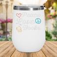 Peace Love Books Read Book Reading Librarian Across America Wine Tumbler Peace Love Books Read Book Reading Librarian Across America Wine Tumbler