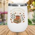 Plants Books And Coffee Nature Leaves Reading Book Lover Premium Tri-Blend Wine Tumbler Plants Books And Coffee Nature Leaves Reading Book Lover Premium Tri-Blend Wine Tumbler