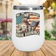 Only You Can Prevent Book Burnings Books Wine Tumbler Only You Can Prevent Book Burnings Books Wine Tumbler