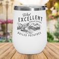 Pride And Prejudice Books What Excellent Boiled Potatoes Wine Tumbler Pride And Prejudice Books What Excellent Boiled Potatoes Wine Tumbler