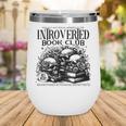 Proudly Anti Social Member Of The Introverted Book Club Wine Tumbler Proudly Anti Social Member Of The Introverted Book Club Wine Tumbler