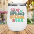 In My Published Author Era Cute Book Lover Writer Retro Tee Wine Tumbler In My Published Author Era Cute Book Lover Writer Retro Tee Wine Tumbler
