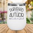 Published Author Est 2024 Ask Me About My Book Authors Books Wine Tumbler