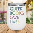 Queer Books Save Lives Read Banned Books LGBTQIA Books Wine Tumbler