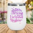 Quietly Thriving In Fictional Realms Book Lovers Wine Tumbler