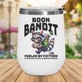 Racoon-Bookworm-Book Bandit-Fueled By Fiction Wine Tumbler Racoon-Bookworm-Book Bandit-Fueled By Fiction Wine Tumbler