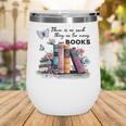 There Is No Such Thing As Too Many Books Reading Librarian Wine Tumbler