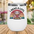 I Read Alotl Axolotl Retro Reading Books Lover Vintage Wine Tumbler I Read Alotl Axolotl Retro Reading Books Lover Vintage Wine Tumbler