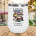 I Read Banned Books Bookworm Wine Tumbler