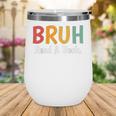 Read A Book Bruh English Teacher Reading Read A Book Wine Tumbler Read A Book Bruh English Teacher Reading Read A Book Wine Tumbler