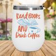 Read Book And Drink Coffee Book Club Reading Wine Tumbler Read Book And Drink Coffee Book Club Reading Wine Tumbler