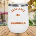 Read More Books Cute Ghost Reading Book Teacher Halloween Wine Tumbler Read More Books Cute Ghost Reading Book Teacher Halloween Wine Tumbler