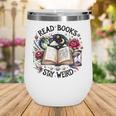 Read Books Be Kind Stay Weird Dragon Book Lover Wine Tumbler