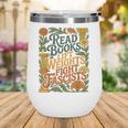 Read Books Lift Weights Fight Fascists Reading Lover Wine Tumbler