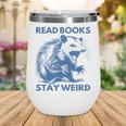 Read Books Stay Weird Wine Tumbler