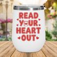 Read Your Heart Out Book Lover Reading Teachers Kids Wine Tumbler Read Your Heart Out Book Lover Reading Teachers Kids Wine Tumbler