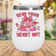 Read Your Heart Out Teacher Valentine Reading Book Lover Wine Tumbler