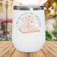I Read Past My Bedtime Book Flower Butterfly Moon Bookish Wine Tumbler I Read Past My Bedtime Book Flower Butterfly Moon Bookish Wine Tumbler