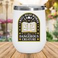 A Well Read Woman Is A Dangerous Creature For Book Lovers Wine Tumbler