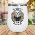 Reader Skeleton Read Books Be Kind Stay Weird Wine Tumbler