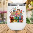 Readers Are Leaders Motivational Reading Book Quote Wine Tumbler Readers Are Leaders Motivational Reading Book Quote Wine Tumbler