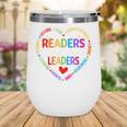Readers Are Leaders Reading Teacher Women Kids Book Lovers Wine Tumbler