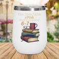 Reading 6 7 Nights Meme English Teacher Bookworm Books Wine Tumbler