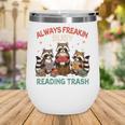 Reading Book Lover Racoon Always Freakin Busy Reading Trash Wine Tumbler