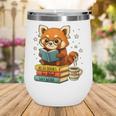 Reading Book Lover Red Panda Read Books Be Kind Stays Weird Wine Tumbler