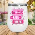 Reading Books Its Book Fair Week Wine Tumbler