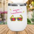 Reading Is Fundamental Shirt Drag Queen Book Lovers Wine Tumbler Reading Is Fundamental Shirt Drag Queen Book Lovers Wine Tumbler