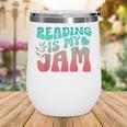 Reading Is My Jam Book Lover Bookworm Teacher Library Reader Wine Tumbler