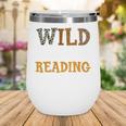 Reading Lover Apparel Wild About Reading Reading Books Wine Tumbler