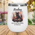 Reading Because Murder Is Wrong Books And Cats Book Lovers Wine Tumbler