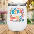 Reads Across Tee America Reading Teacher Books Reader Kids Wine Tumbler