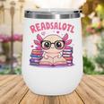Readsolotl Pink Kawaii Axolotl Book Lover Reading Wine Tumbler Readsolotl Pink Kawaii Axolotl Book Lover Reading Wine Tumbler